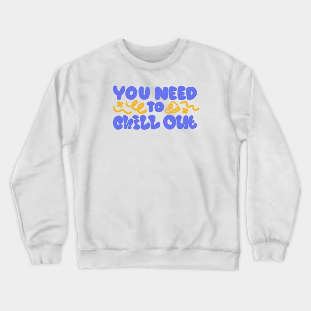 You Need to Chill Out by Tobe Fonseca Crewneck Sweatshirt by Tobe_Fonseca